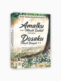 Amalku Masih Sedikit Sedangkan Dosaku Masih Banyak