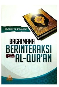 BAGAIMANA BERINTERAKSI DENGAN AL-QUR'AN
