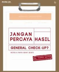 JANGAN PERCAYA HASIL GENERAL CHECK-UP? MITOS & FAKTA SEHAT SEJATI